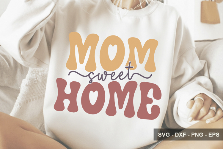 Mom Sweet Home - Mothers Day Design