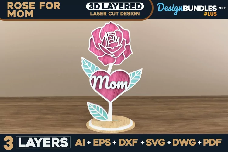 3D Rose Laser Cut File - Rose For Mom