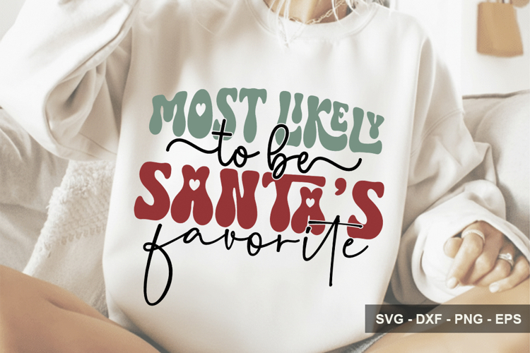Most Likely To Be Santa’s Favorite - Christmas Design