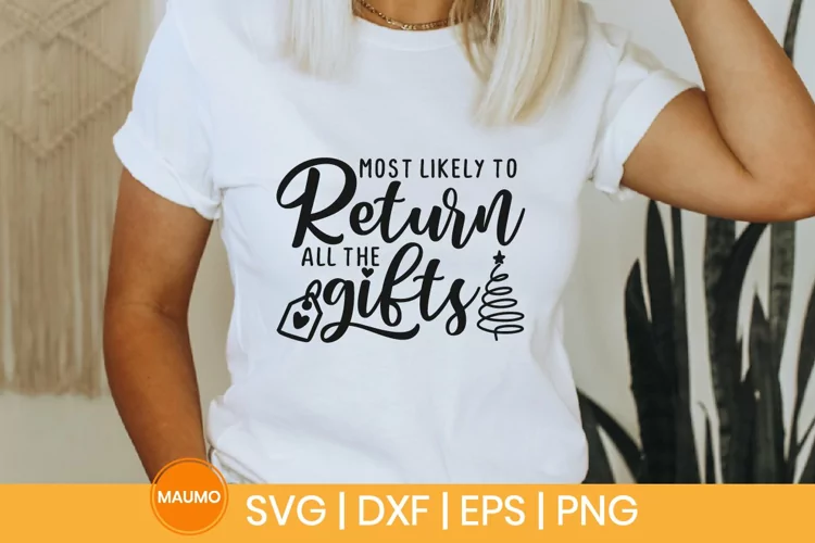 Most likely to return all the gifts | Funny christmas svg