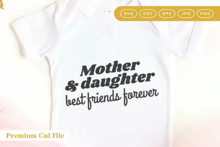 Mother and Daughter SVG | Best Friend Shirt SVG