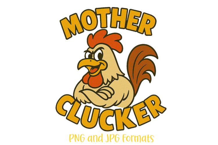 Mother Clucker Chicken Pun Logo Slogan Illustration PNG