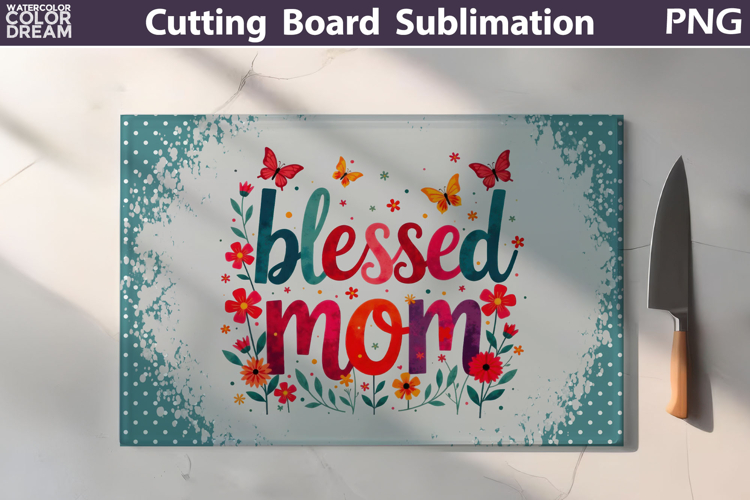 Mothers Day Cutting Board | Blessed Mom Sublimation