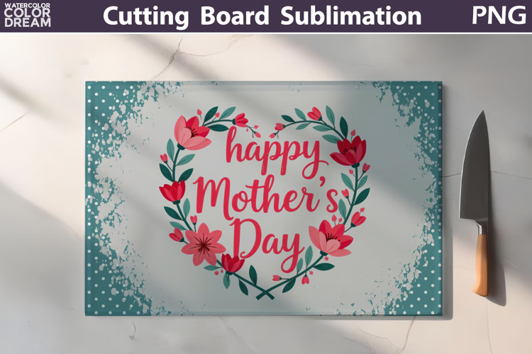 Mothers Day Cutting Board | Happy Mothers Day Sublimation