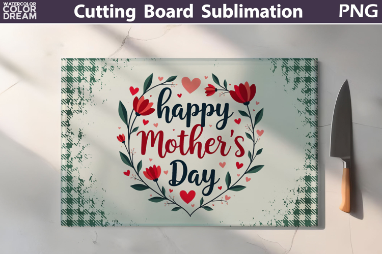 Mothers Day Cutting Board | Happy Mothers Day Sublimation