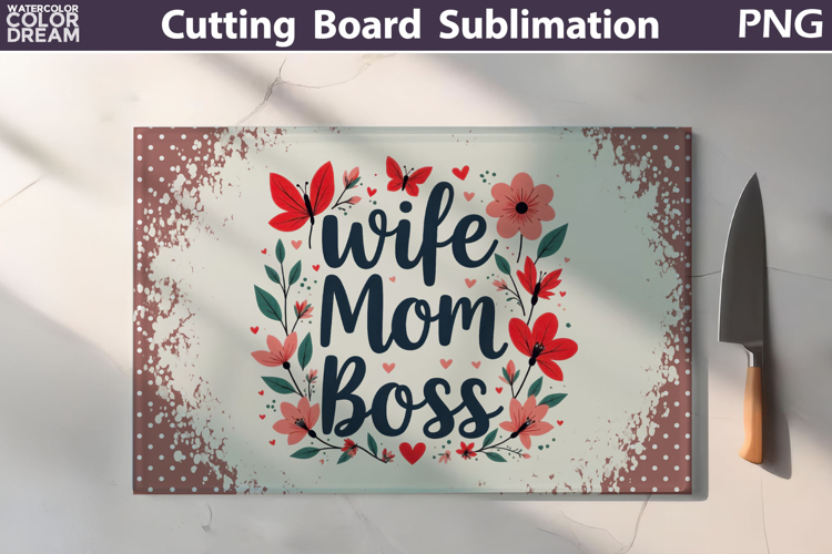 Mothers Day Cutting Board | Wife Mom Boss Sublimation