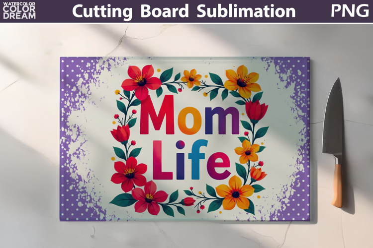Mothers Day Cutting Board | Mom Life Sublimation