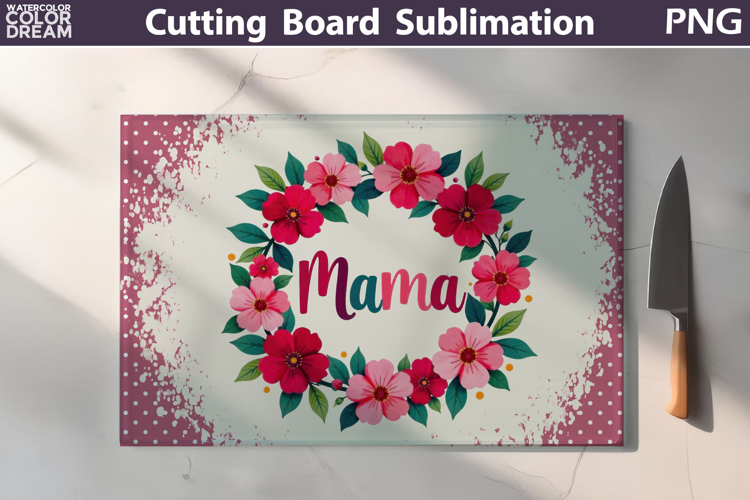 Mothers Day Cutting Board | Mama Floral Sublimation