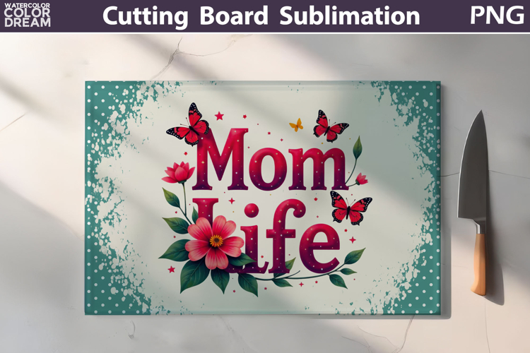 Mothers Day Cutting Board | Mom Life Sublimation