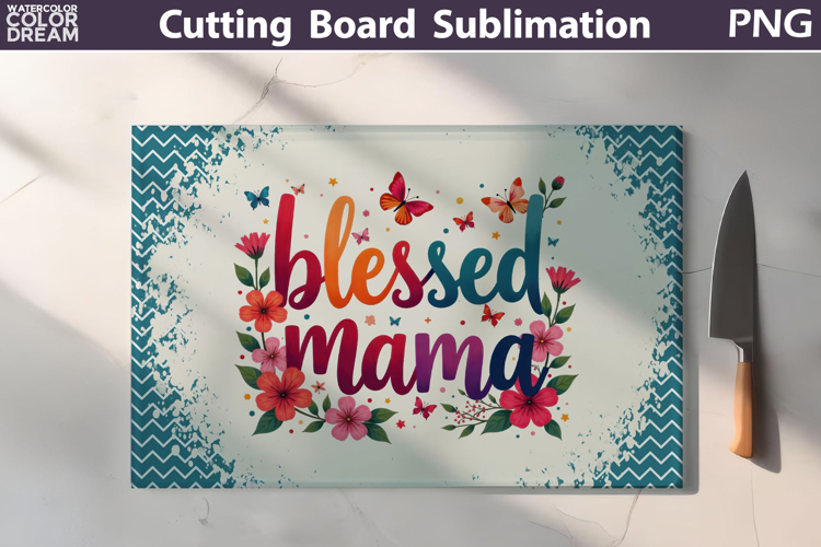 Mothers Day Cutting Board | Blessed Mama Sublimation