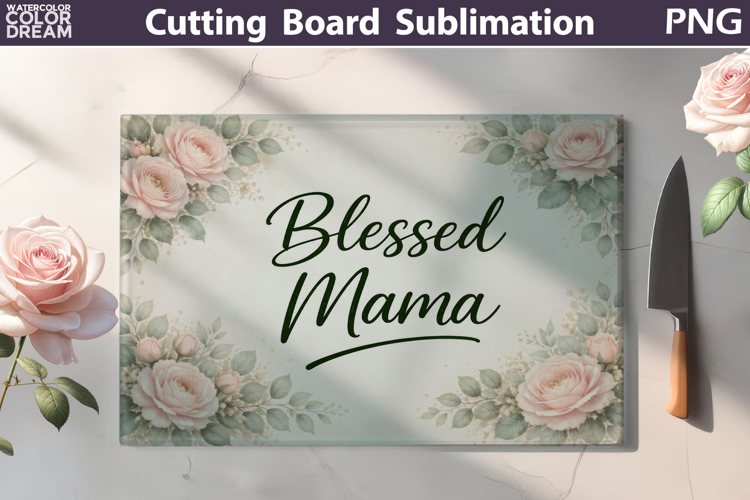 Blessed Mama Cutting Board | Floral Kitchen Sublimation