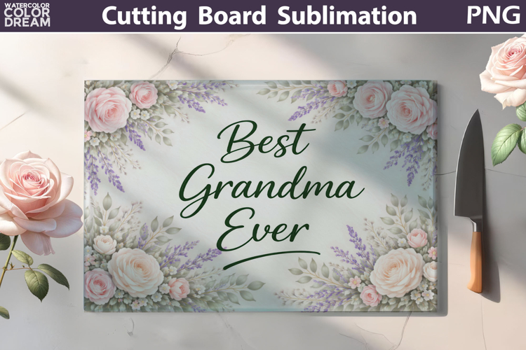 Best Grandma Ever Cutting Board | Floral Kitchen Sublimation