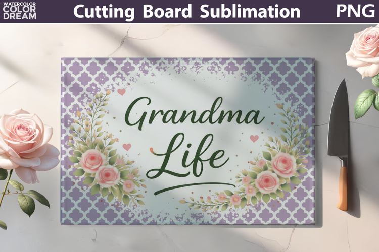 Grandma Life Cutting Board Design | Floral Kitchen Sublimati