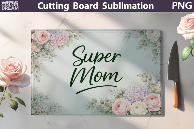 Super Mom Cutting Board | Floral Kitchen Sublimation