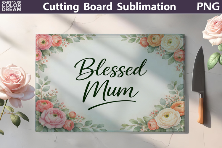 Blessed Mum Cutting Board | Floral Kitchen Sublimation
