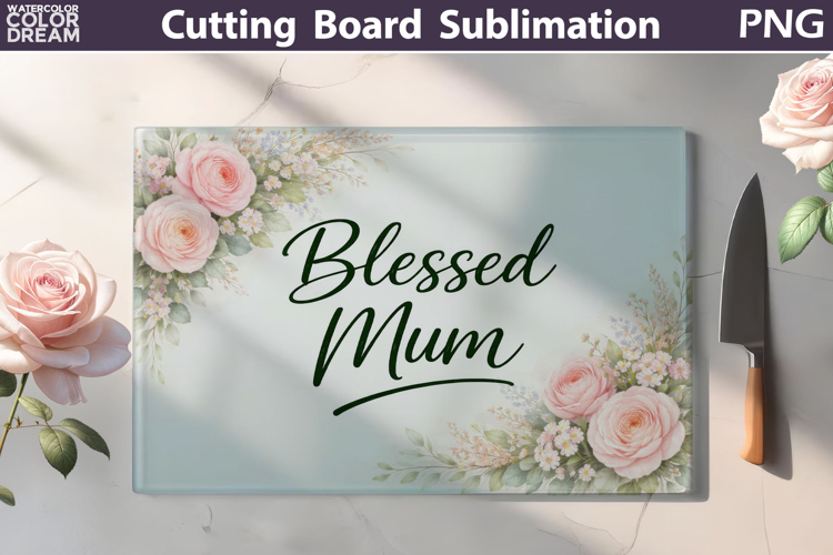 Blessed Mum Cutting Board | Floral Kitchen Sublimation