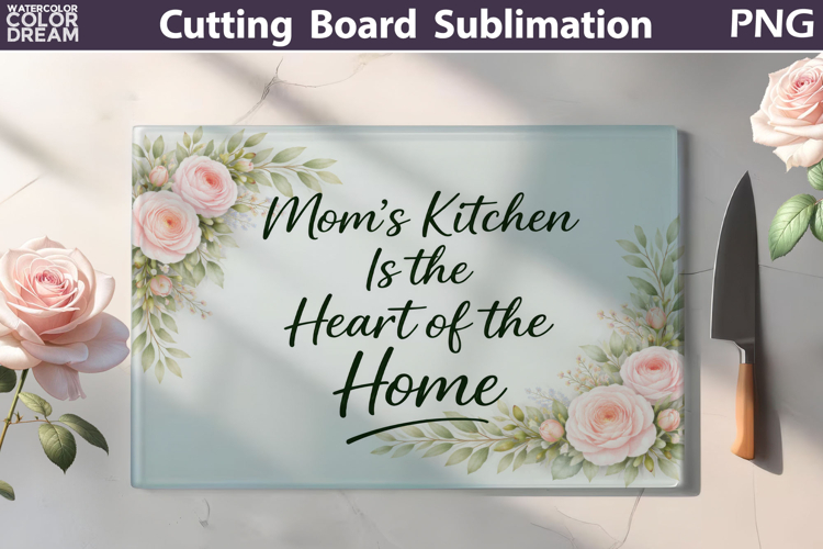 Mom’s Kitchen Quote | Floral Cutting Board Sublimation