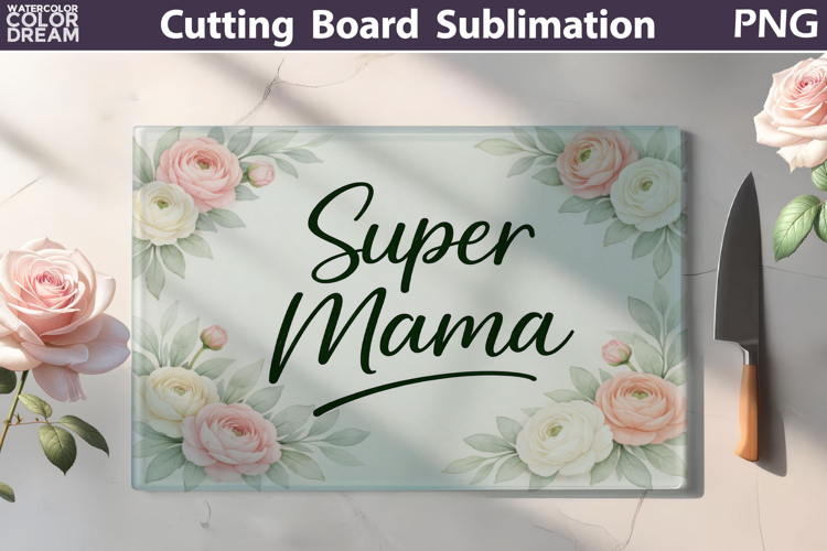 Super Mama Cutting Board | Floral Kitchen Sublimation