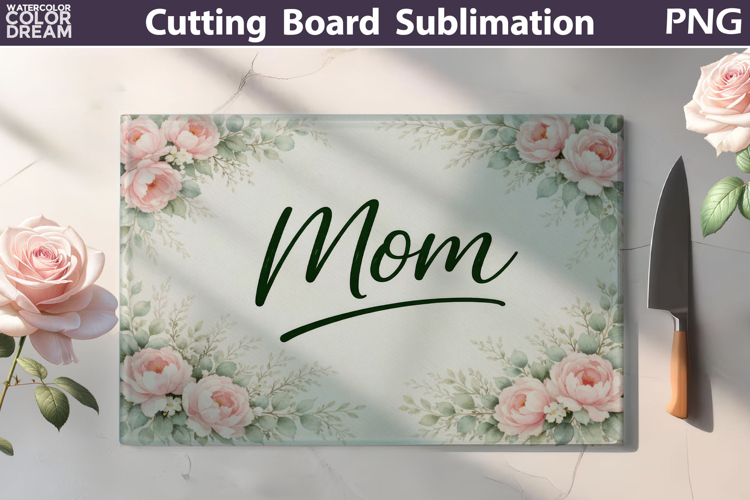 Mom Cutting Board Design | Floral Kitchen Sublimation