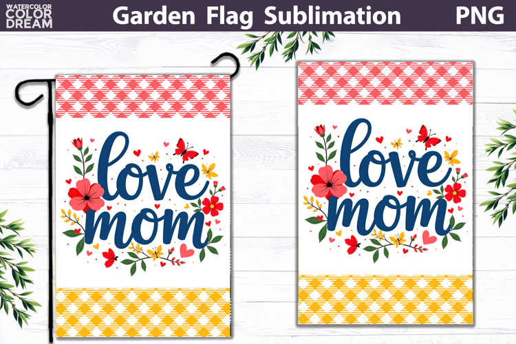 Love Mom Garden Flag | Floral Mother’s Day Sublimation