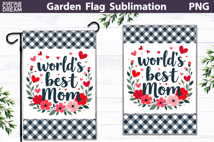 Worlds Beat Mom Garden Flag | Floral Mother’s Day Sublimati