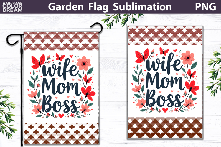 Wife Mom Boss Garden Flag | Floral Mother’s Day Sublimation
