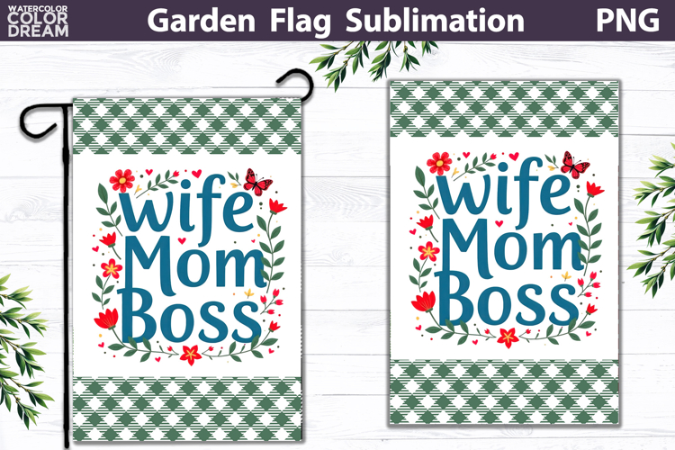 Wife Mom Boss Garden Flag | Floral Mother’s Day Sublimation