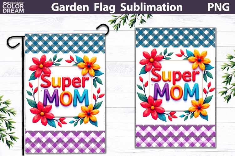 Super Mom Garden Flag | Floral Mother’s Day Sublimation