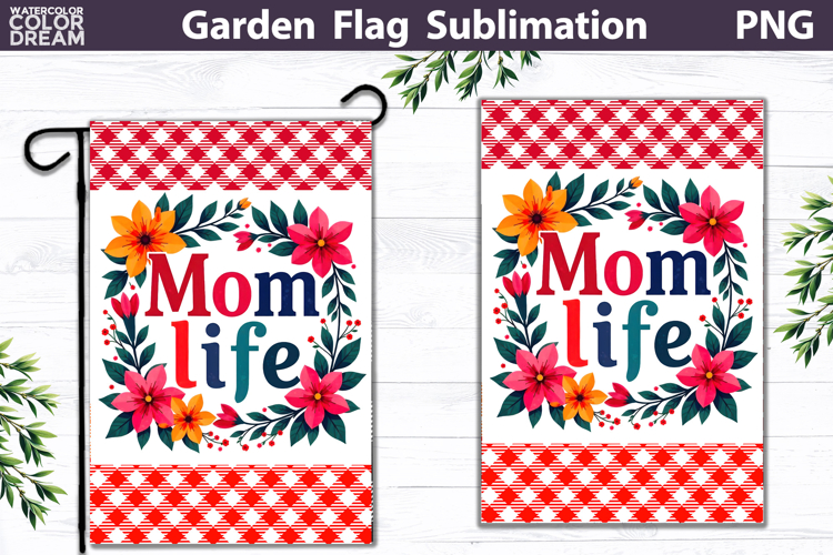 Mom Life Garden Flag | Floral Mother’s Day Sublimation