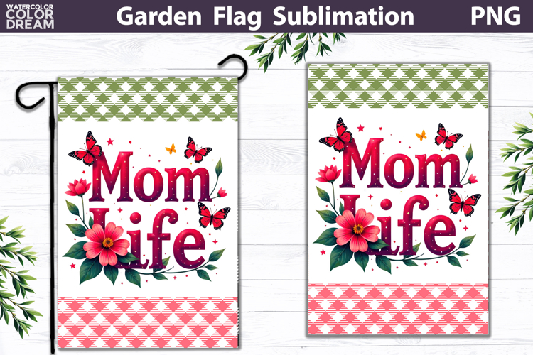 Mom Life Garden Flag | Floral Mother’s Day Sublimation