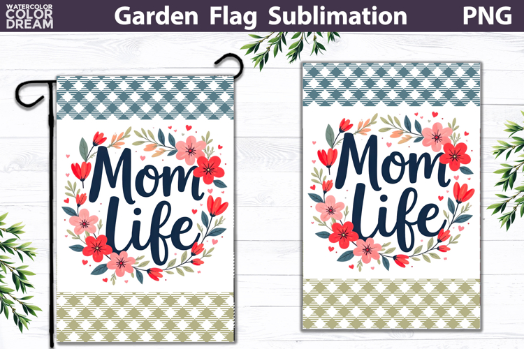 Mom Life Garden Flag | Floral Mother’s Day Sublimation