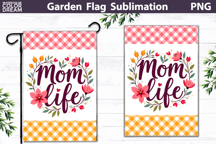Mom Life Garden Flag | Floral Mother’s Day Sublimation