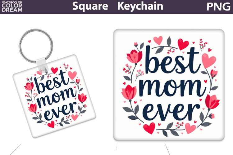 Mothers Day Square Keychain | Best Mom Ever Sublimation