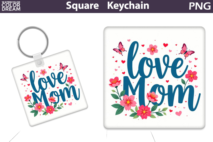 Mothers Day Square Keychain | Love Mom Sublimation