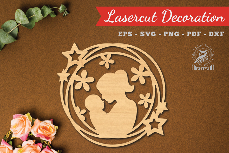 Mothers Day Laser Cut Decoration SVG