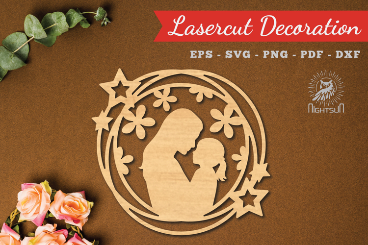 Mothers Day Laser Cut Decoration SVG