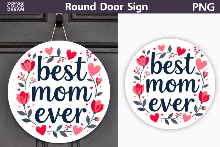 Best Mom Ever Round Sign | Floral Door Hanger example image 1