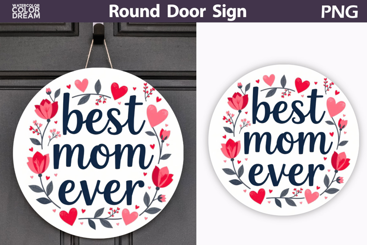 Best Mom Ever Round Sign | Floral Door Hanger