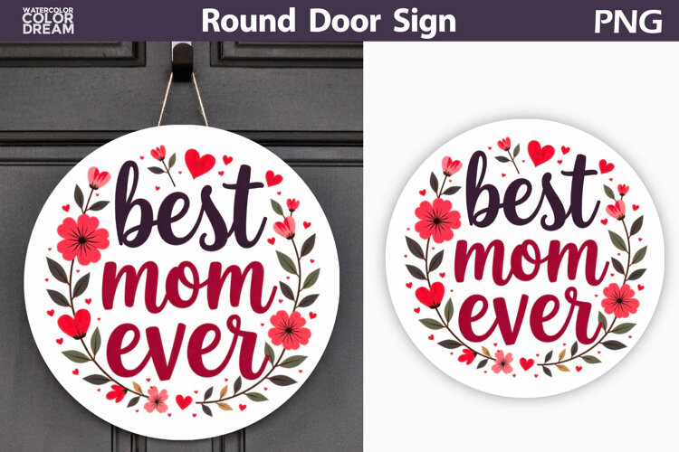 Best Mom Ever Round Sign | Floral Door Hanger example image 1
