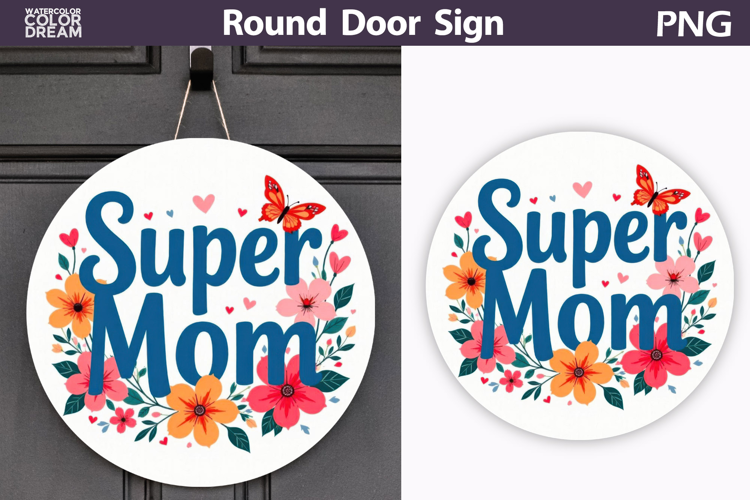 Super Mom Floral Round Sign | Mother Door Hanger