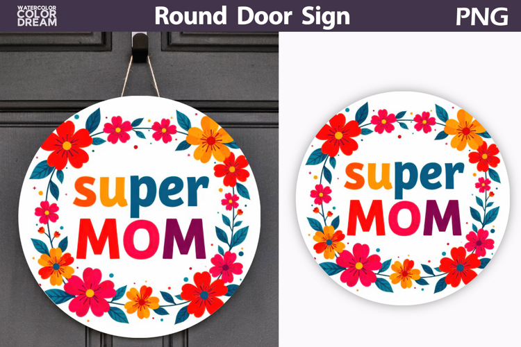 Super Mom Floral Round Sign | Colorful Door Hanger