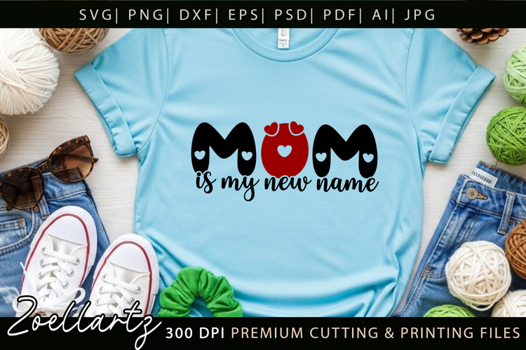 Mom Is My New Name SVG Mama Mothers Day T-shirt Mug Design
