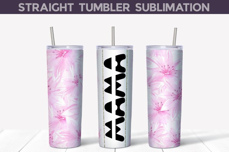 Mothers Day Tumbler Wrap | Mama Tumbler Sublimation