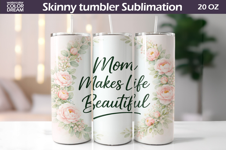 Floral Mom Quote Tumbler Wrap | Mothers Day Gift