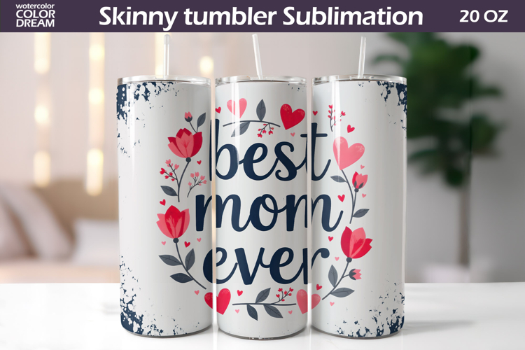 Mothers Day Tumbler Wrap | Best Mom Ever Tumbler
