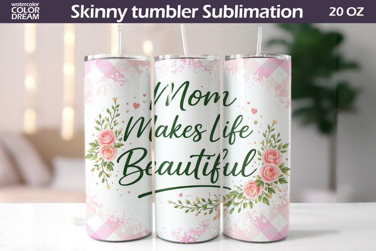 Floral Mom Quote Tumbler Wrap | Mothers Day Gift