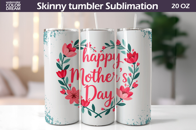 Mothers Day Tumbler Wrap | Happy Mothers Day Tumbler