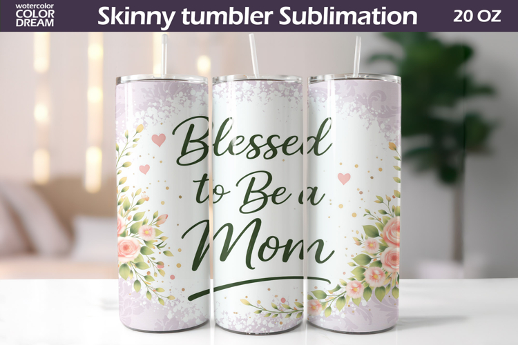 Floral Mom Quote Tumbler Wrap | Mothers Day Gift