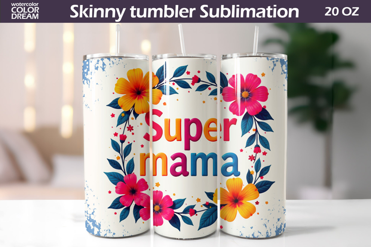 Mothers Day Tumbler Wrap | Super Mama Tumbler