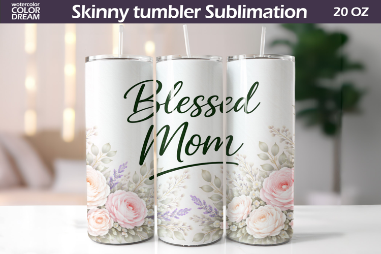 Floral Mom Quote Tumbler Wrap | Mother's Day Gift